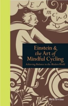 Image of Einstein and the Art of Mindful Cycling by Ben Irvine Hardback