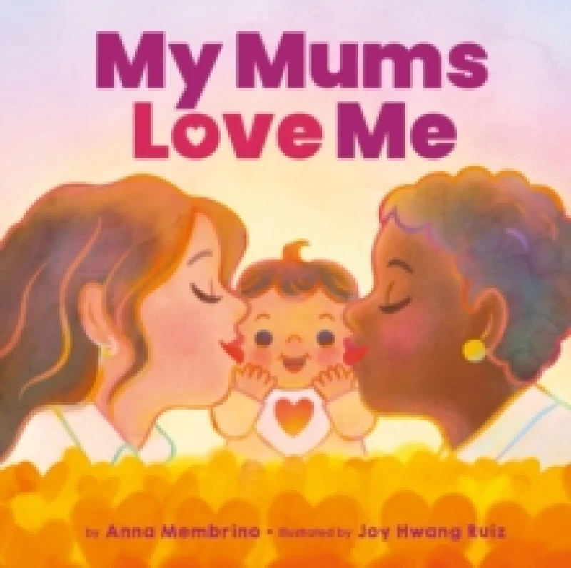 Image of my mums love me a beautiful celebration of same sex parents and motherhood 9780702314322