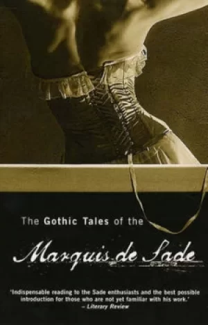 Image of The Gothic tales of the Marquis de Sade by Marquis de Sade