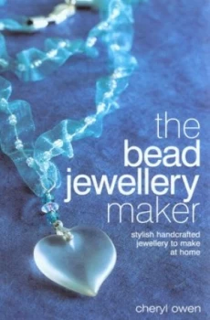 Image of The Bead Jewellery Maker by Cheryl Owen Paperback