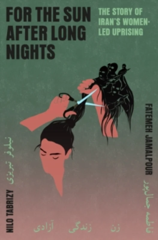 Image of For the Sun After Long Nights : The Story of Irans Women-led Uprising Hardback