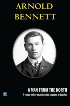 Image of A Man from the North by Arnold Bennett Book