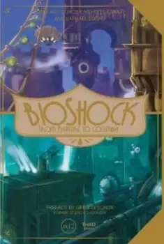 Image of Bioshock From Rapture to Columbia by Mehdi El Kanafi