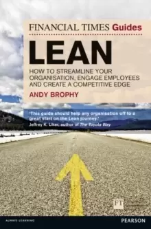 Image of FT Guide to Lean : How to streamline your organisation, engage employees and create a competitive edge
