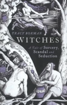 Image of Witches by Tracy Borman Hardback