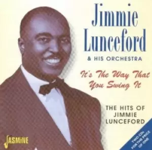 image of Jimmie Lunceford & His Orchestra - It's the Way That You Swing It: The Hits of Jimmie Lunceford CD Album - Used