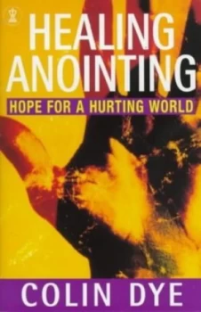 Image of Healing Anointing by Colin W Dye Book