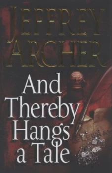 Image of And Thereby Hangs a Tale by Jeffrey Archer Hardback