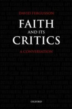 Image of Faith and Its Critics by David Fergusson Hardback