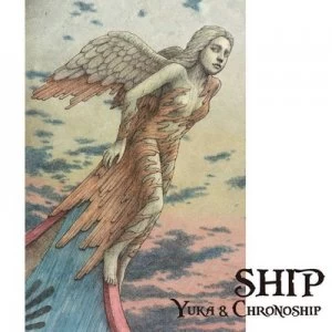 image of Ship by Yuka & Chronoship CD Album