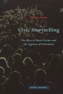 Image of Civic Storytelling - The Rise of Short Forms and the Agency of Literature