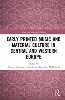 Image of Early Printed Music and Material Culture in Central and Western Europe