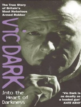 Image of Into the Heart of Darkness by Vic Dark Hardback