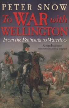 Image of To War with Wellington by Peter Snow Paperback
