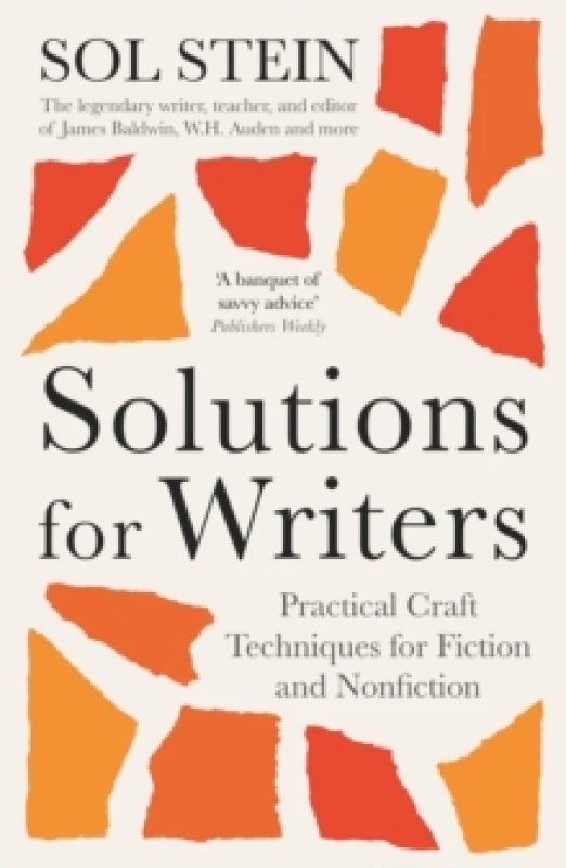 Image of Solutions for Writers : Practical Lessons on Craft by the Legendary Editor of James Baldwin, W.H. Auden, and Many More Paperback / softback