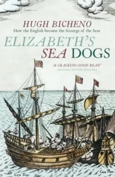 Image of Elizabeths Sea Dogs by Hugh Bicheno Paperback