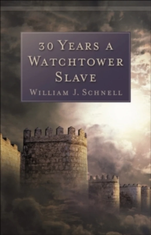 Image of Thirty Years a Watchtower Slave by William J Schnell Book