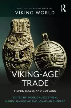 Image of Viking-Age TradeSilver Slaves and Gotland