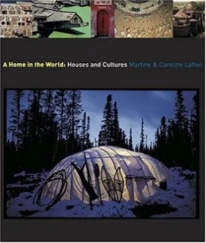 Image of A Home in the World by Martine Laffon and Caroline Laffon Hardback