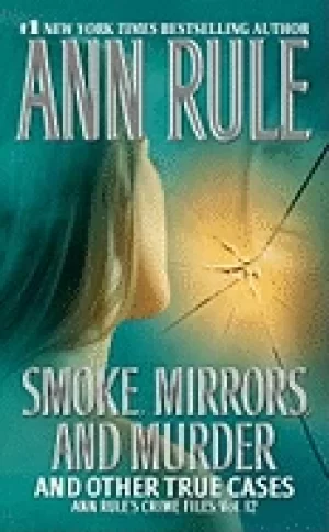 Image of smoke mirrors and murder and other true cases