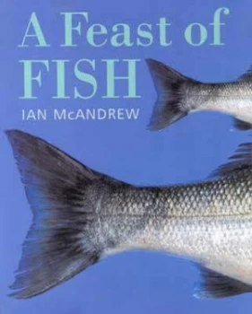 Image of A Feast of Fish by Ian Mcandrew Hardback