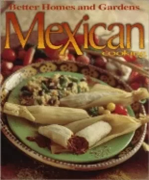 Image of better homes and gardens mexican cooking
