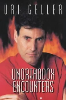 Image of Unorthodox Encounters by Uri Geller Hardback