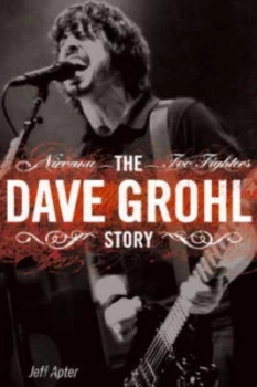 Image of The Dave Grohl Story by Jeff Apter Paperback