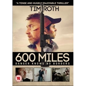 Image of 600 Miles: Danger Know No Borders DVD