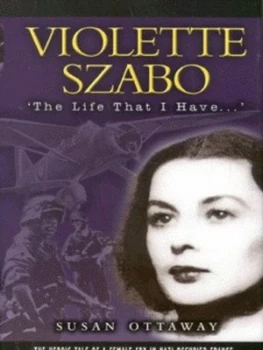 Image of Violette Szabo by Susan Ottaway Hardback