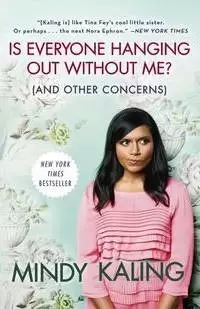 Image of Is Everyone Hanging Out Without Me? (And Other by Mindy Kaling