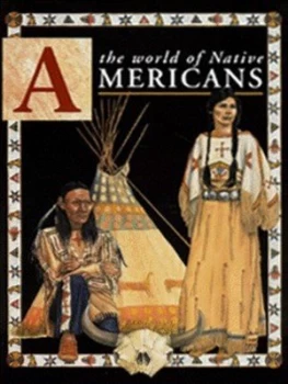 Image of The World of Native Americans by Marion Wood Hardback