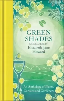 Image of Green Shades : An Anthology of Plants, Gardens and Gardeners