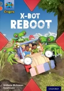 Image of Project X Origins: Grey Book Band, Oxford Level 13: Shocking Science: X-bot Reboot