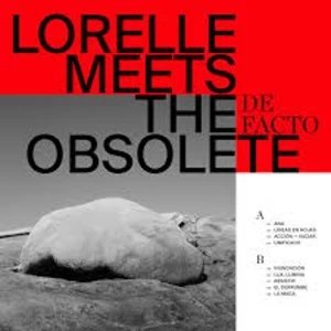 Image of Lorelle Meets The Obsolete - De Facto Limited Edition Transparent Beige Vinyl