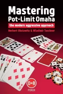 Image of Mastering Pot-limit Omaha : The Modern Aggressive Approach