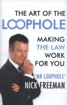 Image of The Art of the Loophole by Nick Freeman Hardback