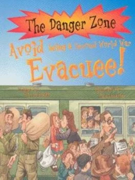 Image of Avoid Being a Second World War Evacuee by Simon Smith and David Antram and David Salariya Paperback