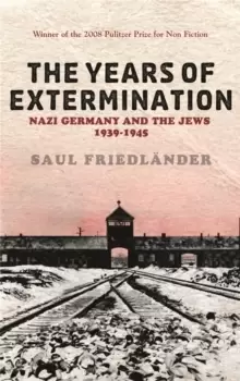 Image of Nazi Germany And the Jews: The Years Of Extermination : 1939-1945