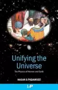 Image of unifying the universe the physics of heaven and earth