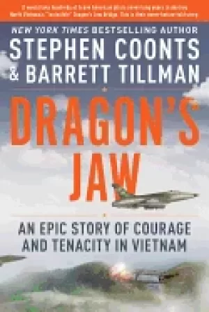 Image of dragons jaw an epic story of courage and tenacity in vietnam