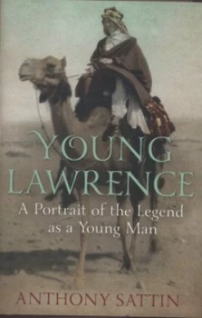 Image of Young Lawrence by Anthony Sattin Hardback