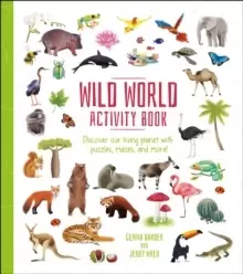 Image of Wild World Activity Book : Discover our Living Planet with Puzzles, Mazes, and more!