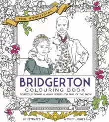 Image of Unofficial Bridgerton Colouring Book : Gorgeous Gowns & Hunky Heroes for Fans of the Show