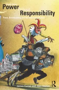 Image of Power Without ResponsibilityPress Broadcasting and the Internet in Britain