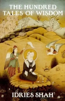 Image of The Hundred Tales of Wisdom by Shams Al-Din Ahmad Aflaki and Jalal Al-Din Rumi and Idries Shah Paperback