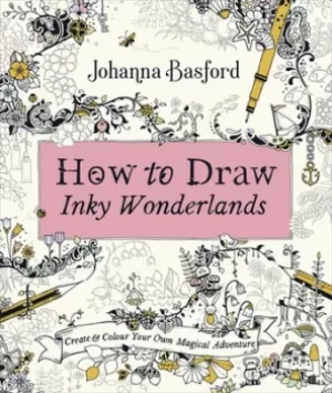 Image of How to Draw Inky Wonderlands by Johanna Basford