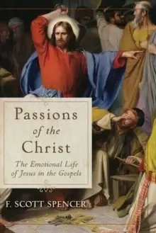 Image of Passions of the Christ : The Emotional Life of Jesus in the Gospels