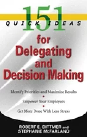 Image of 151 quick ideas for delegating and decision making