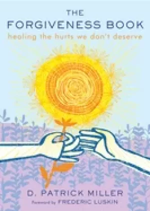 Image of forgiveness book healing the hurts we dont deserve